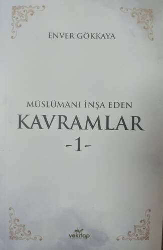 Müslümanı İnşa Eden Kavramlar -1- - 1