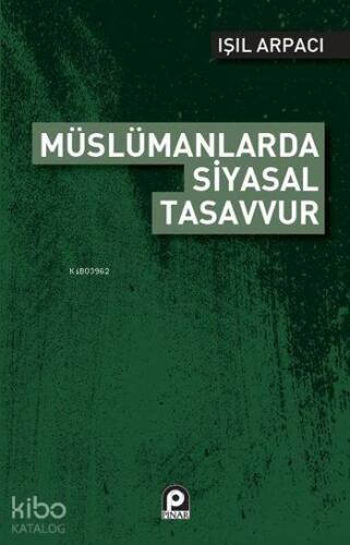 Müslümanlarda Siyasal Tasavvur - 1