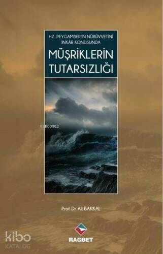 Müşriklerin Tutarsızlığı Hz.Peygamber'in Nübüvvetini İnkar Konusunda - 1