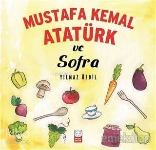 Mustafa Kemal Atatürk ve Sofra - 1
