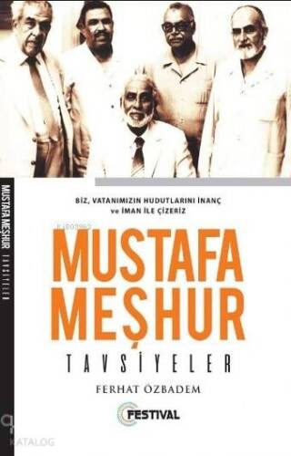 Mustafa Meşhur Tavsiyeler; Biz, Vatanımızın Hudutlarını İnanç ve İman ile Çizeriz - 1