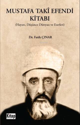 Mustafa Takî Efendi Kitabı ;(Hayatı, Düşünce, Dünyası Ve Eserleri) - 1