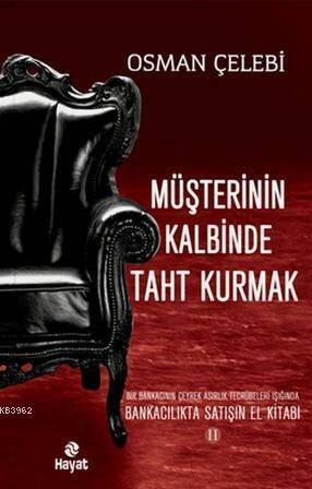 Müşterinin Kalbinde Taht Kurmak; Bankacılıkta Satışın El Kitabı 2 - 1