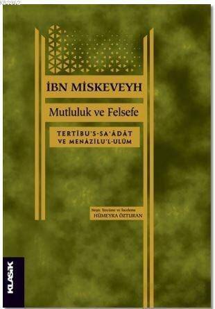 Mutluluk ve Felsefe; Tertibu's-sa'adat ve Menazilu'l-ulüm - 1