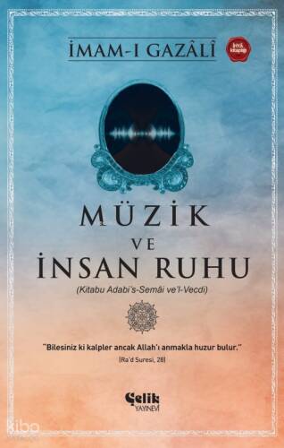 Müzik ve İnsan Ruhu;(Kitabu Adabi’s-Semâi ve’l-Vecdi) - 1