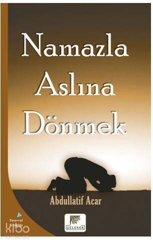 Namazla Aslına Dönmek - 1