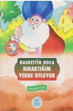 Nasrettin Hoca Fıkraları Serisi - Bıraktığım Yerde Oturuyor - 1