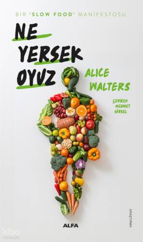 Ne Yersek Oyuz;Bir ‘Slow Food’ Manifestosu - 1