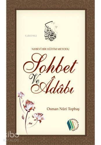 Nebevi Bir Eğitim Metodu Sohbet ve Adabı - 1