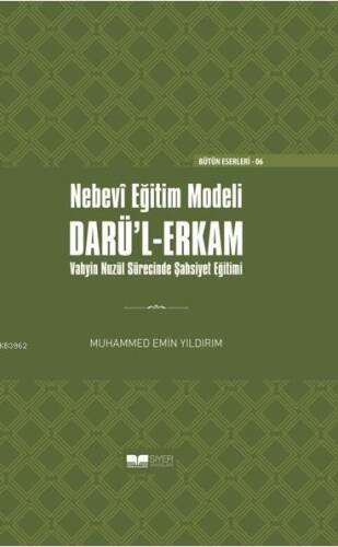Nebevi Eğitim Modeli Darül Erkam; Vahyin Nuzül Sürecinde Şahsiyet Eğitimi Ciltli - 1