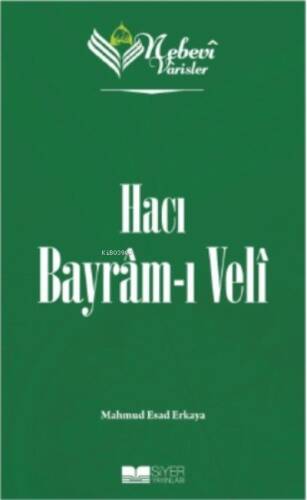 Nebevi Varisler 71 Hacı Bayram-ı Veli;Nebevi Varisler 71 - 1