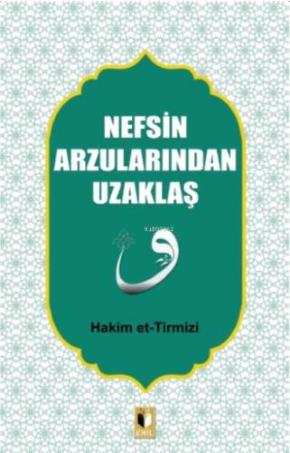 Nefsin Arzularından Uzaklaş - 1