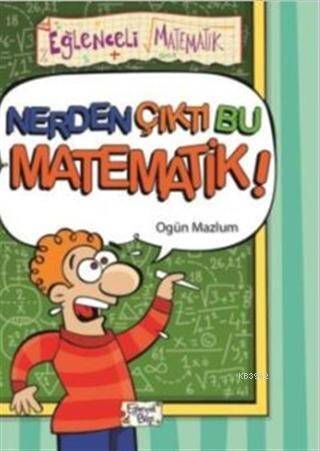 Nerden Çıktı Bu Matematik! - 1
