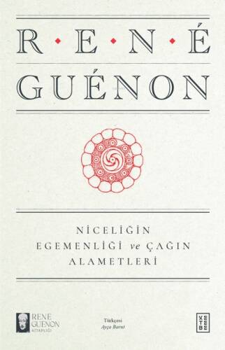 Niceliğin Egemenliği ve Çağın Alametleri - 1