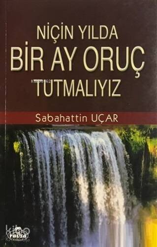 Niçin Yılda Bir Ay Oruç Tutmalıyız? - 1