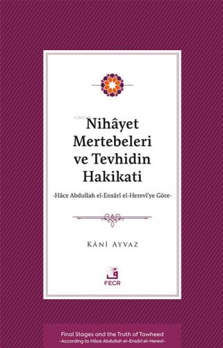 Nihâyet Mertebeleri ve Tevhidin Hakikati;Hâce Abdullah el-Ensârî el- Herevî’ye Göre - 1