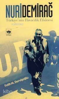 Nuri Demirağ; Türkiye'nin Havacılık Efsanesi - 1