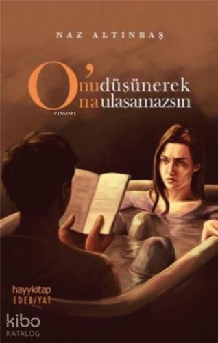 O'nu Düşünerek O'na Ulaşamazsın - 1