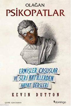 Olağan Psikopatlar; Ermişler, Casuslar ve Seri Katillerden Hayat Dersleri - 1