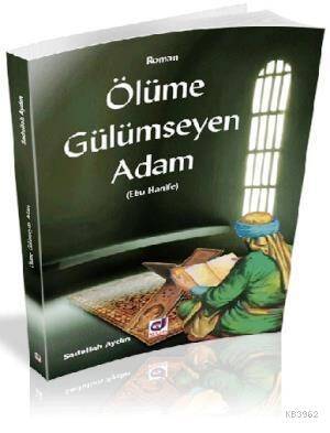 Ölüme Gülümseyen Adam Ebu Hanife - 1