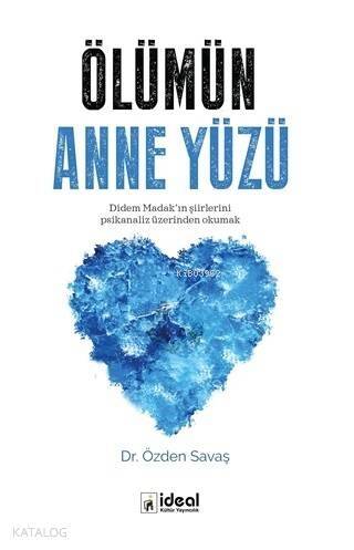 Ölümün Anne Yüzü; Didem Madak'ın Şiirlerini Psikanaliz Üzerinden Okumak - 1