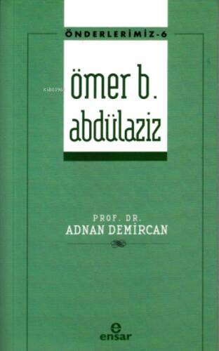 Ömer B. Abdülaziz - Önderlerimiz 6 - 1