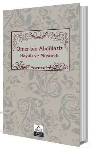 Ömer bin Abdülaziz Hayatı ve Müsnedi - 1