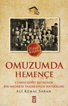 Omuzumda Hemençe; Cumhuriyet Devrinde Bir Medrese Talebesinin Hatıraları - 1
