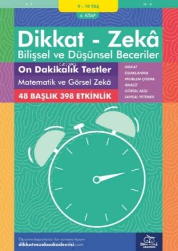 On Dakikalık Testler Matematik ve Görsel Zeka ( 9 - 10 Yaş 6.Kitap - 398 Etkinlik );Dikkat – Zekâ & Bilişsel ve Düşünsel Beceriler - 1
