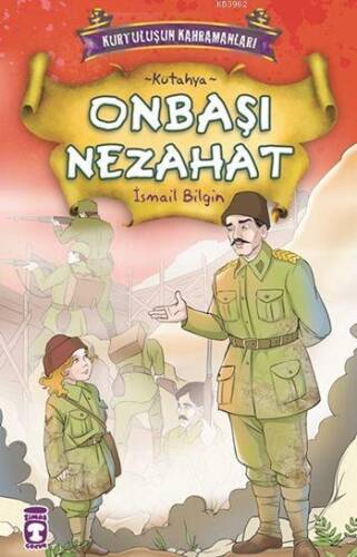 Onbaşı Nezahat; Kurtuluşun Kahramanları - 1, (9+ Yaş) - 1