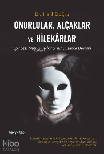 Onurlular, Alçaklar ve Hilekarlar;Spinoza, Matriks ve İkinci Tür Düşünce Devrimi - 1