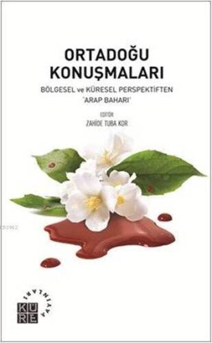 Ortadoğu Konuşmaları; Bölgesel ve Küresel Perspektiften "Arap Baharı" - 1
