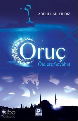Oruç Ötelere Seyahat - 1