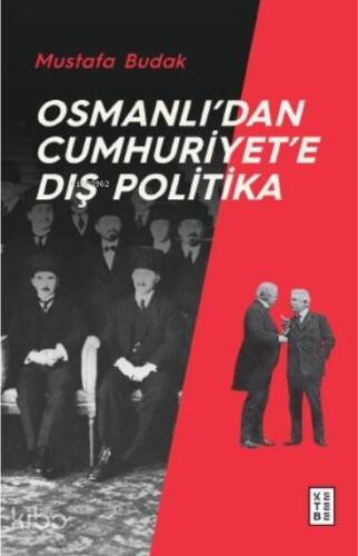Osmanlı'dan Cumhuriyet'e Dış Politika - 1