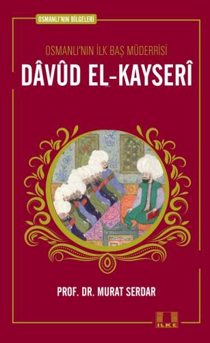 Osmanlı'nın Bilgeleri 7: Davud El-Kayseri - 1