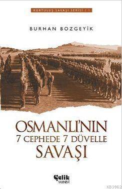 Osmanlı'nın 7 Cephede 7 Düvelle Savaşı - 1