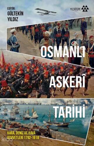 Osmanlı Askerî Tarihi;Kara, Deniz ve Hava Kuvvetleri 1792-1918 - 1