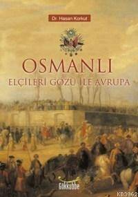 Osmanlı Elçileri Gözü İle Avrupa - 1