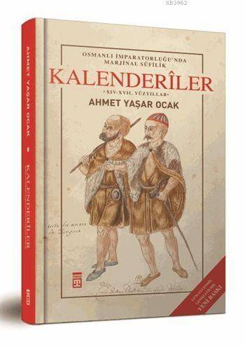 Osmanlı İmparatorluğu'nda Marjinal Sûfilik: Kalenderîler (Ciltli) - 1