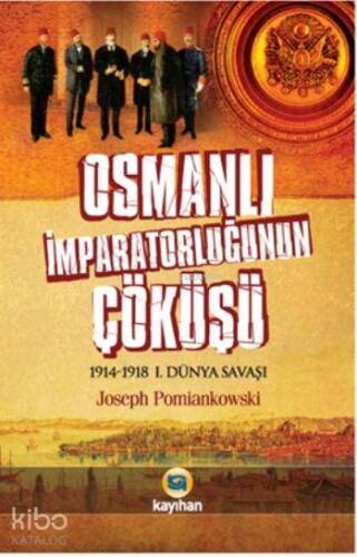 Osmanlı İmparatorluğunun Çöküşü; 1914-1918 1. Dünya Savaşı - 1