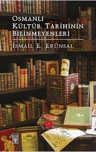 Osmanlı Kültür Tarihinin Bilinmeyenleri - 1