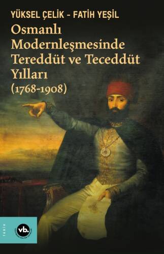Osmanlı Modernleşmesinde Tereddüt Ve Teceddüt Yılları - 1