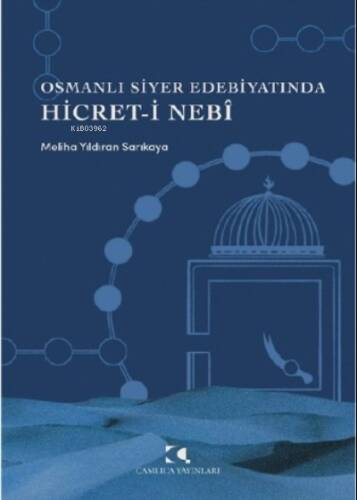 Osmanlı Siyer Edebiyatında Hicret-i Nebi - 1