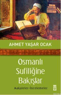 Osmanlı Sufiliğine Bakışlar; Makaleler - İncelemeler - 1