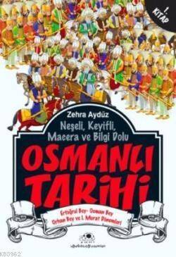 Osmanlı Tarihi 1; Ertuğrul Bey - Osman Bey - Orhan Bey ve I. Murat Dönemleri - 1