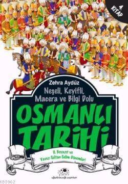 Osmanlı Tarihi 4; II. Beyazıt ve Yavuz Sultan Selim Dönemleri - 1