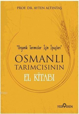 Osmanlı Tarımcısının El Kitabı; Organik Tarımcılar İçin İpuçları - 1