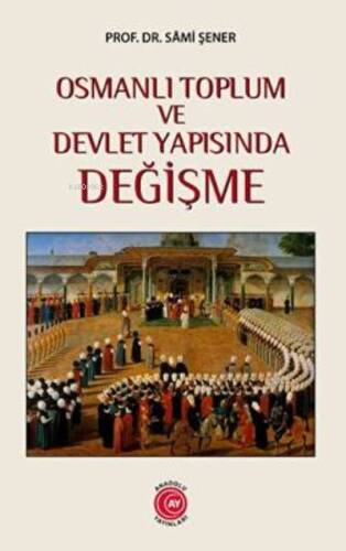 Osmanlı Toplum Ve Devlet Yapısında Değişme - 1