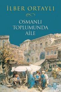 Osmanlı Toplumunda Aile - 1