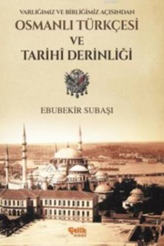 Osmanlı Türkçesi Ve Tarihi Derinliği; Varlığımız ve Birliğimiz Açısından - 1